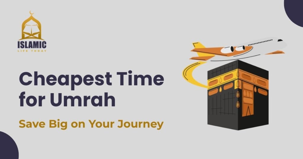 Cheapest Time for Umrah