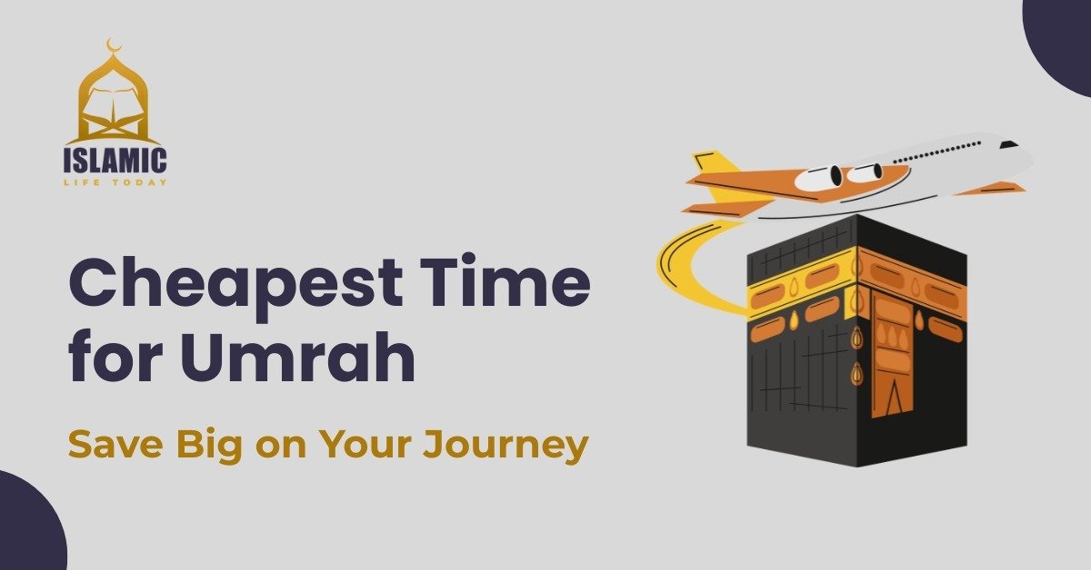 Cheapest Time for Umrah